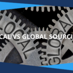 Global Sourcing vs Local Sourcing: What to Consider